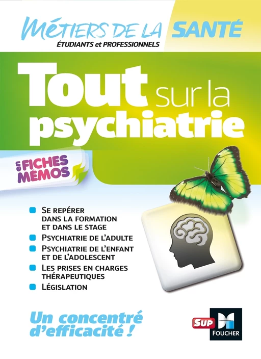 Tout sur la psychiatrie - Infirmier -IFSI - DEI - Révision - Kamel Abbadi, Pierre-Yves Gaye, Jacques Birouste, Grégoire Bordes, Anne Chassagnoux, Peter Crevant, André Le Texier, Sylvain Ledoux-Perriguey, Julie Malaterre - Foucher