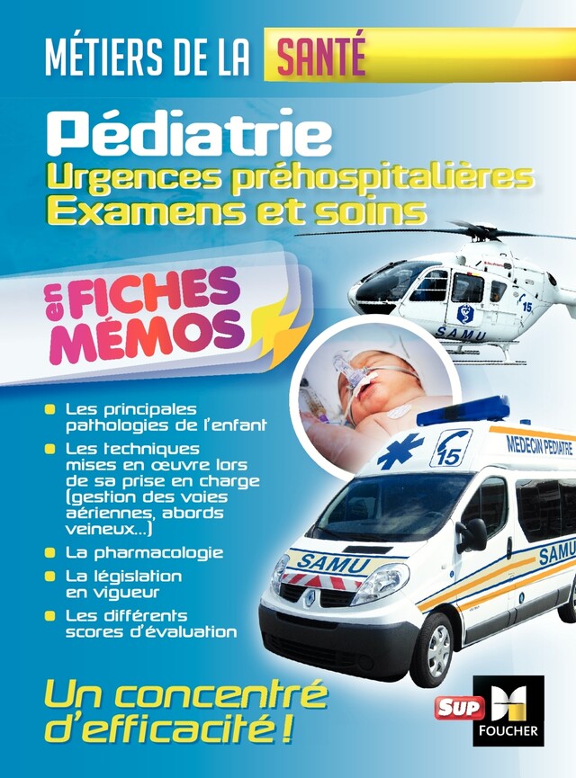 Pédiatrie - Urgences préhospitalières - Examens et soins - Pascal Bousquet, Lionel Degomme, Noëlla Lodé, Alexia Moreira - Foucher