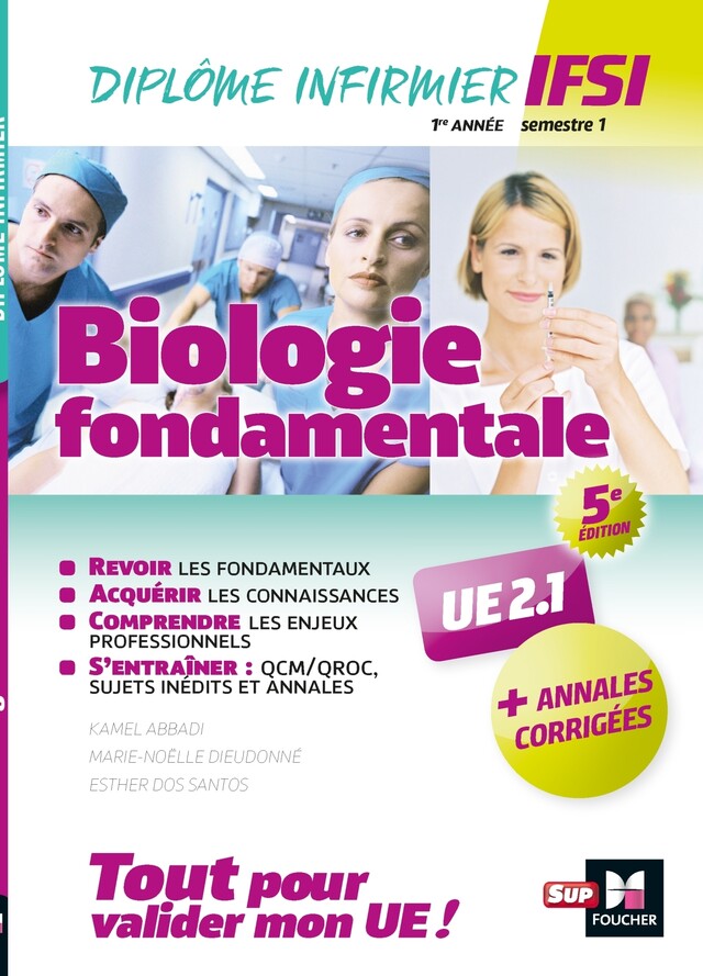 Biologie fondamentale UE 2.1 - Semestre 1 - Infirmier en IFSI - DEI - Préparation complète - 5e éd - Kamel Abbadi, Marie-Noëlle Dieudonné, Esther Dos Santos - Foucher