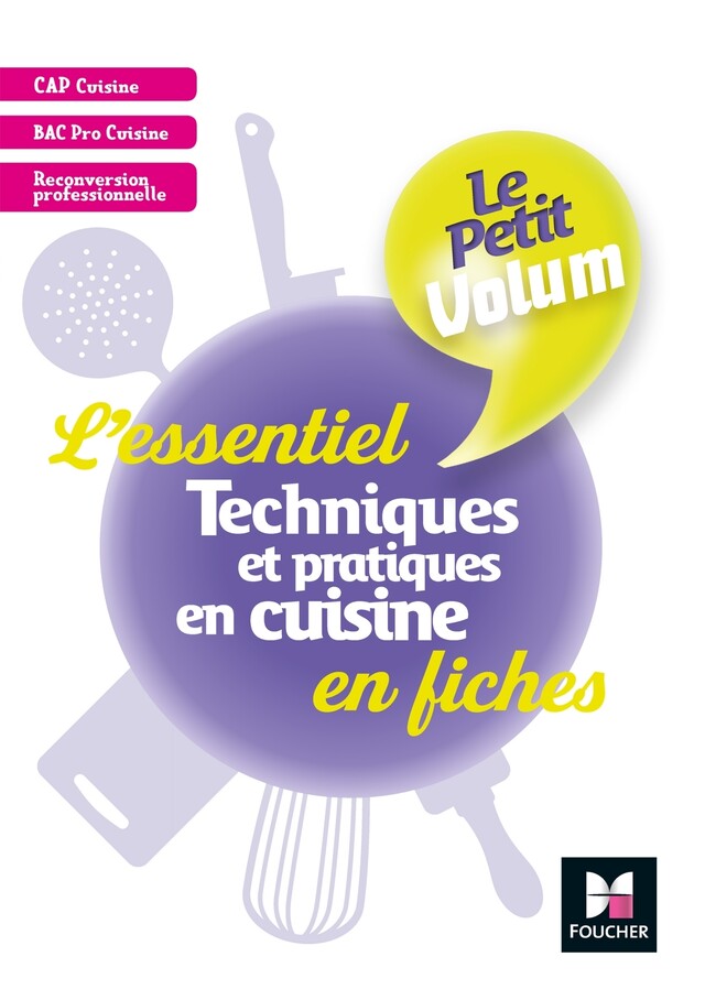 Le Petit Volum' - Techniques et pratiques en cuisine - L'essentiel en fiches - Révision entrai - FXL - Maurice Dumeige - Foucher