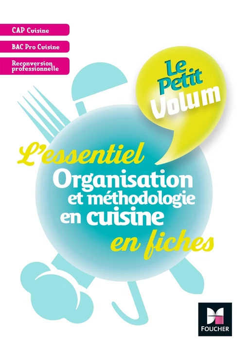 Le Petit Volum' - Organisation et méthodologie en cuisine - Révision et entrainement - Dorothée Labarre-Le Rolland, Bernard Charron - Foucher