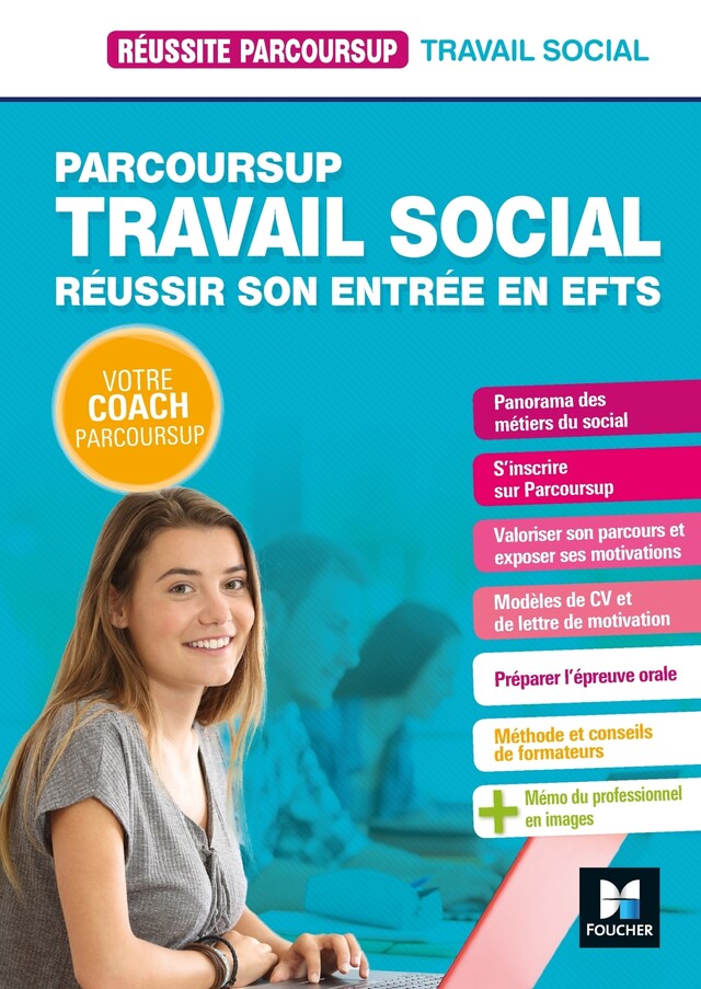 Réussite Parcoursup - Parcoursup Travail social Réussir son entrée en EFTS - Nathalie Goursolas Bogren, Bernard Abchiche - Foucher