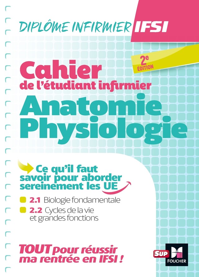 Cahier de l'étudiant infirmier - Anatomie - Physiologie - DEI - Révision -  Abbadi,  Besson,  Douzi-Khouildi,  Jacquot,  Siviniant - Foucher