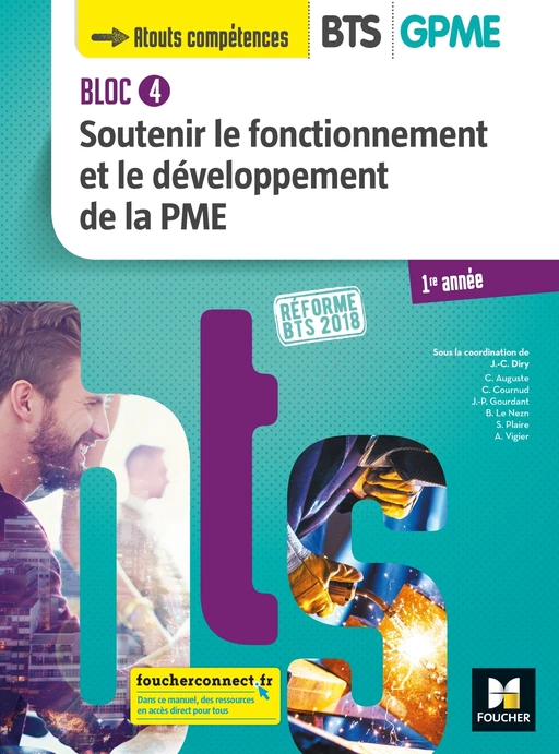 BLOC 4 - Soutenir le fonctionnement et le développement de la PME - BTS 1 GPME - 2018 - Manuel FXL - Jean-Charles Diry, Catherine Auguste, Christelle Cournud, Jean-Paul Gourdant, Béatrice Tallégas-Le Nezn, Sophie Plaire, Anne Vigier - Foucher