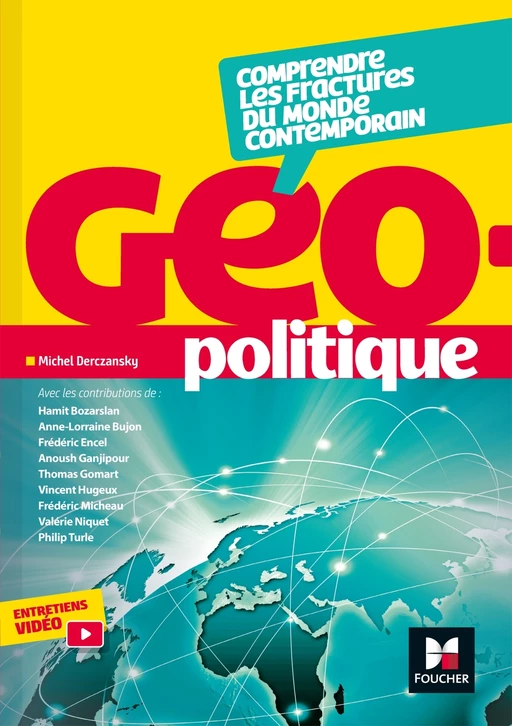 Géopolitique - Comprendre les fractures du monde contemporain - Hamit Bozarslan, Anne-Laure Bujon, Michel Derczansky, Frédéric Encel, Anoush Ganjipour, Thomas Gomart, Vincent Hugeux, Frédéric Micheau, Valérie Niquet, Philip Turle - Foucher