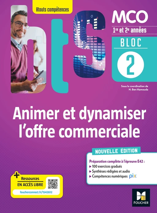 BLOC 2 - Animer et dynamiser l'offre commerciale - BTS MCO  1re & 2e années - Éd.2022 Epub FXL - Nadia Ben Hamouda, Jean-Patrick Augeard, Caroline Baud, Catherine Guillien, Florence Lamolière, Isabelle Marcon, Céline Moreels, Sophie Mostefi, Nabil Moumou - Foucher