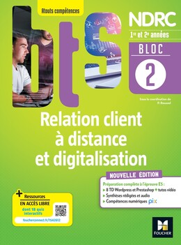 BLOC 2 - Relation client à distance et digitalisation - BTS NDRC 1re & 2e années - Éd.2022 Epub FXL