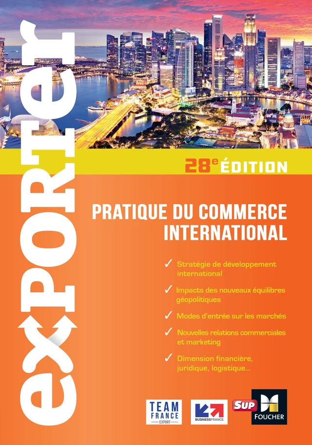 Exporter - Pratique du commerce international - 28e édition - Lusine Arzumanyan, Phoebe Chuah Leininger, Thomas Aymard, Philippe Blesbois, Florence Gervais, David Parker, Gilles-Alain Soathan, Séverine Varet, Eléonore Venin, Falk Wagenhausen, Weronika Kuziara, Camille Wagemans, Pascal GERVAIS, Silvia CARTER, Jean-Paul David, Jean-Christophe Gessler, Sarah Temple-Boyer, Etienne Vauchez, Jenny Alvaro, Sophie Guichard, Alain Bentejac - Foucher